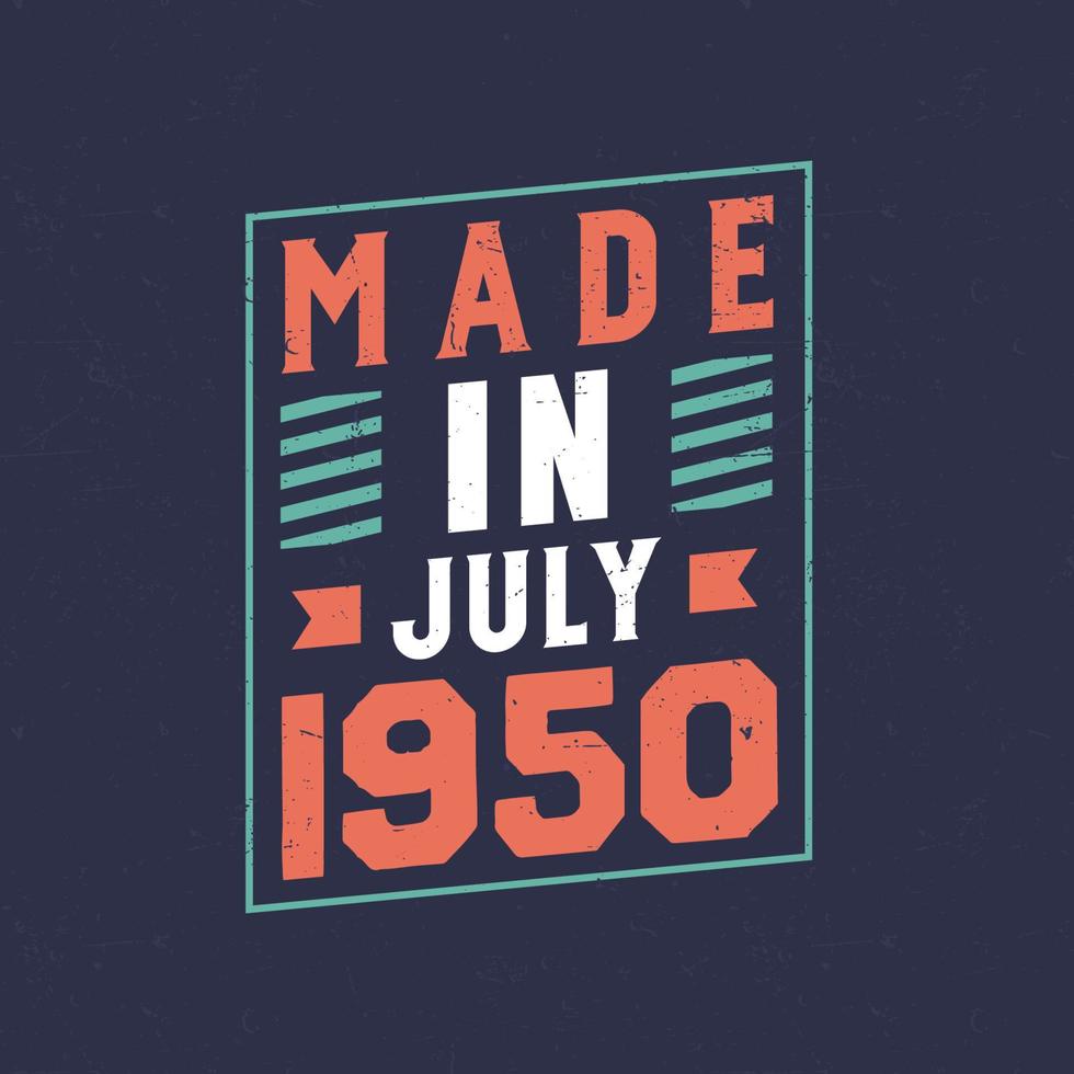 Made in July 1950. Birthday celebration for those born in July 1950 vector