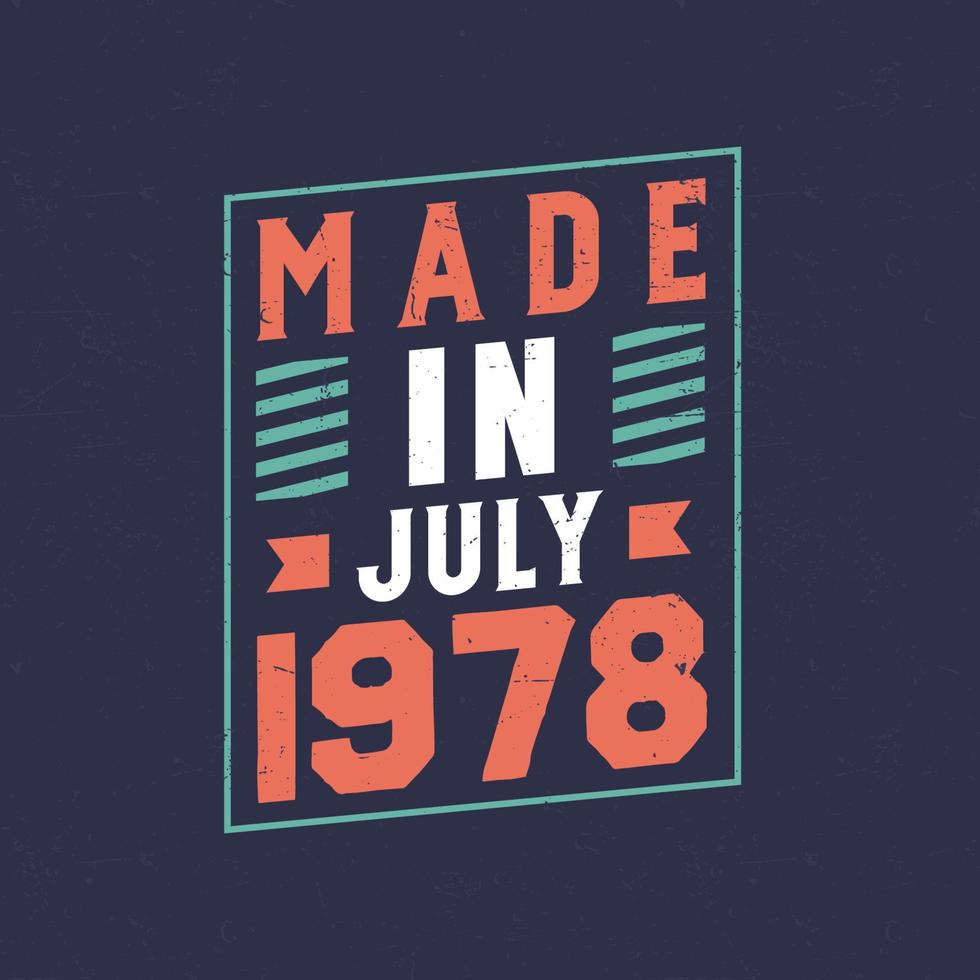 Made in July 1978. Birthday celebration for those born in July 1978 vector