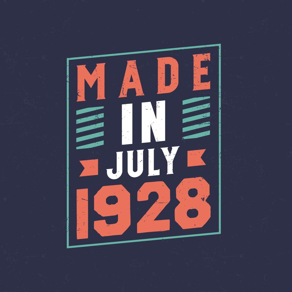 Made in July 1928. Birthday celebration for those born in July 1928 vector