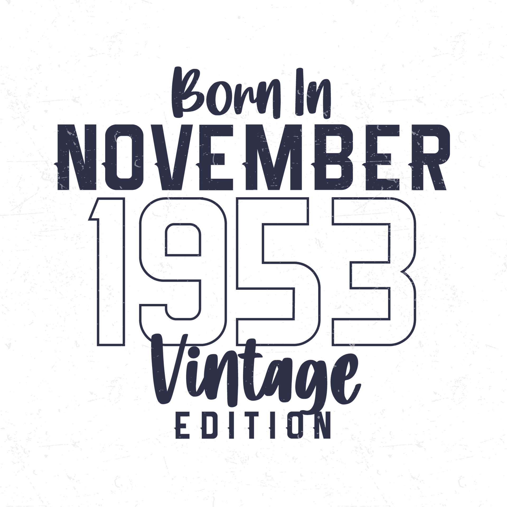 Born in November 1953. Vintage birthday T-shirt for those born in the ...