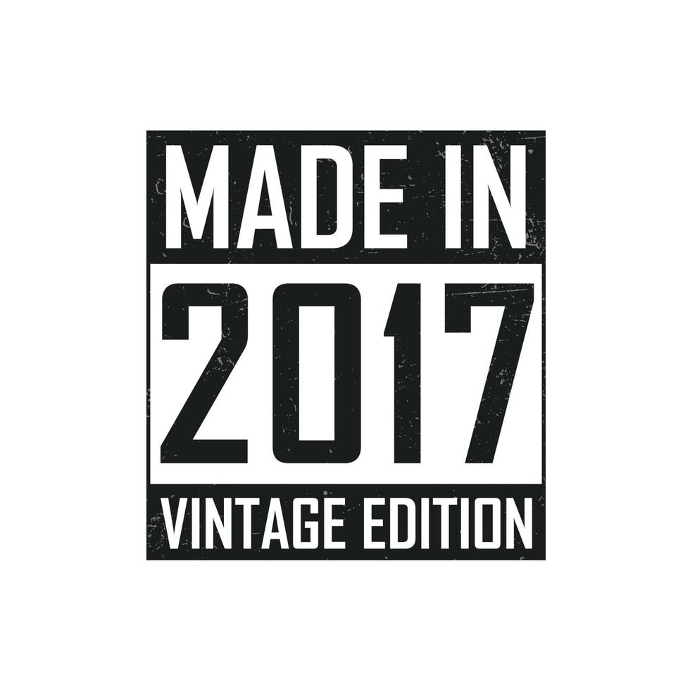 Made in 2017. Vintage birthday T-shirt for those born in the year 2017 vector