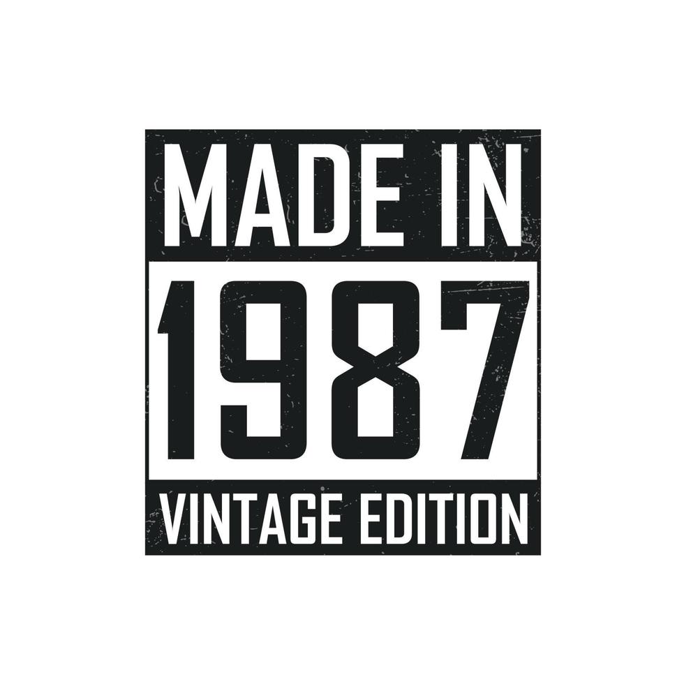 Made in 1987. Vintage birthday T-shirt for those born in the year 1987 vector