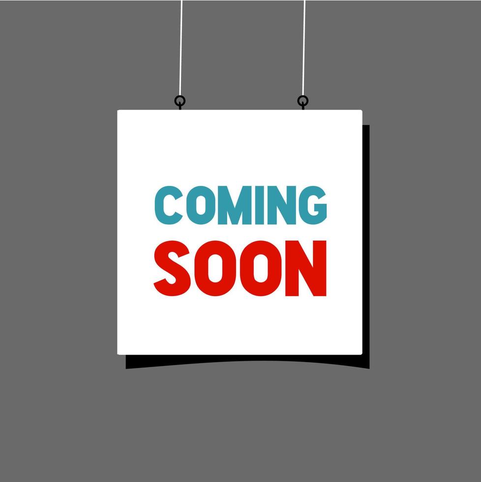 Coming soon hanging banner. Business concept, advertising or sign coming soon, vector template.