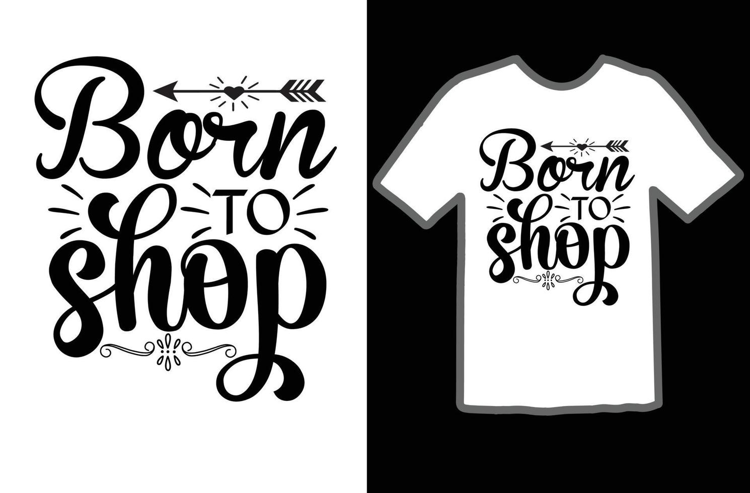 Born to shop svg t shirt design vector