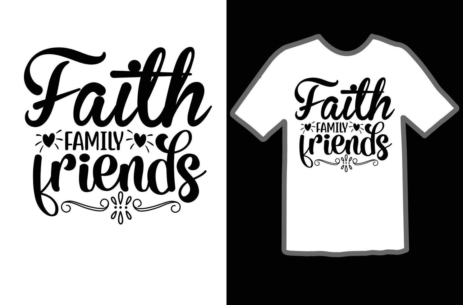 Faith family friends svg t shirt design vector