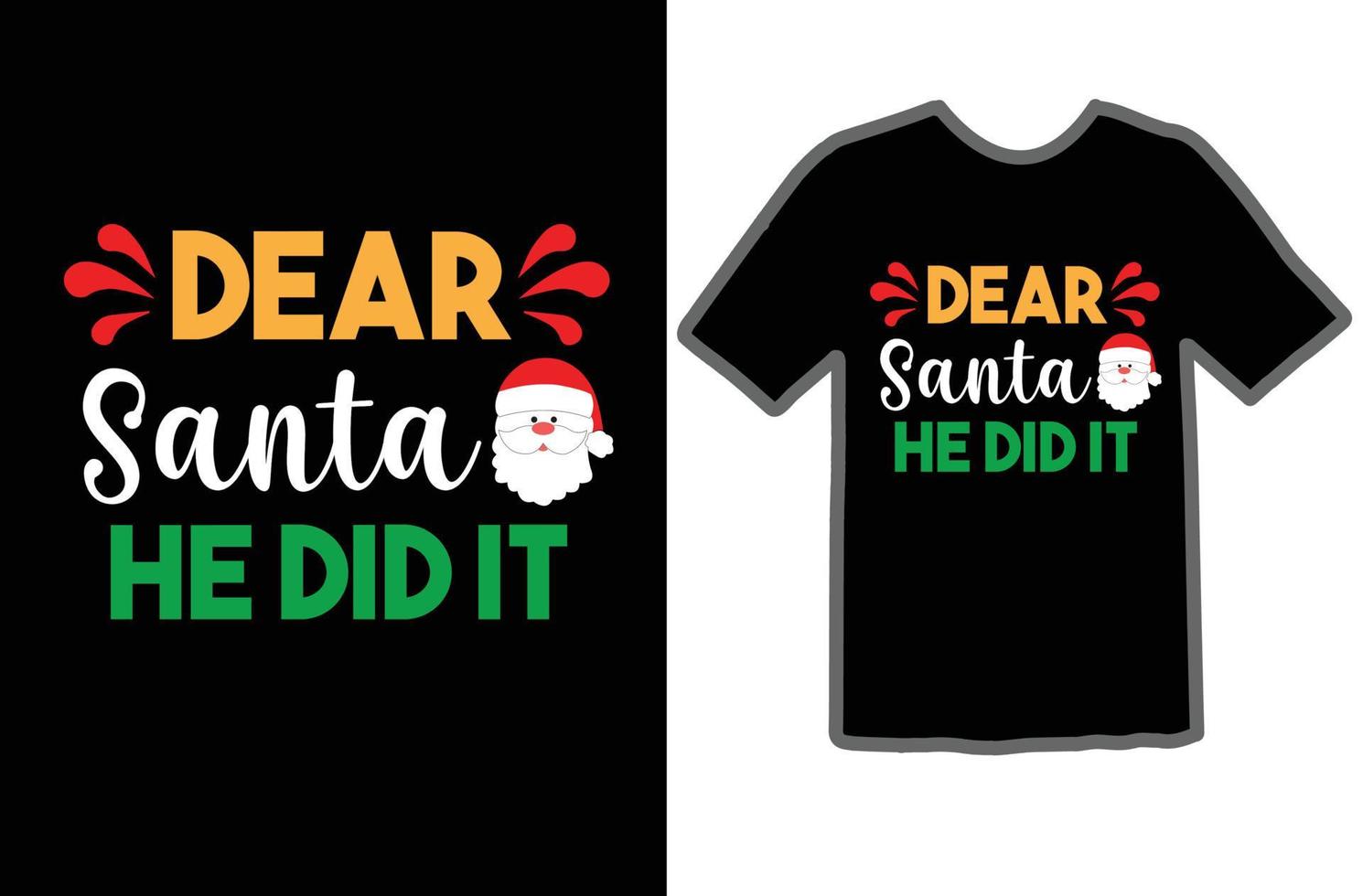 Dear Santa He Did It svg t shirt design vector