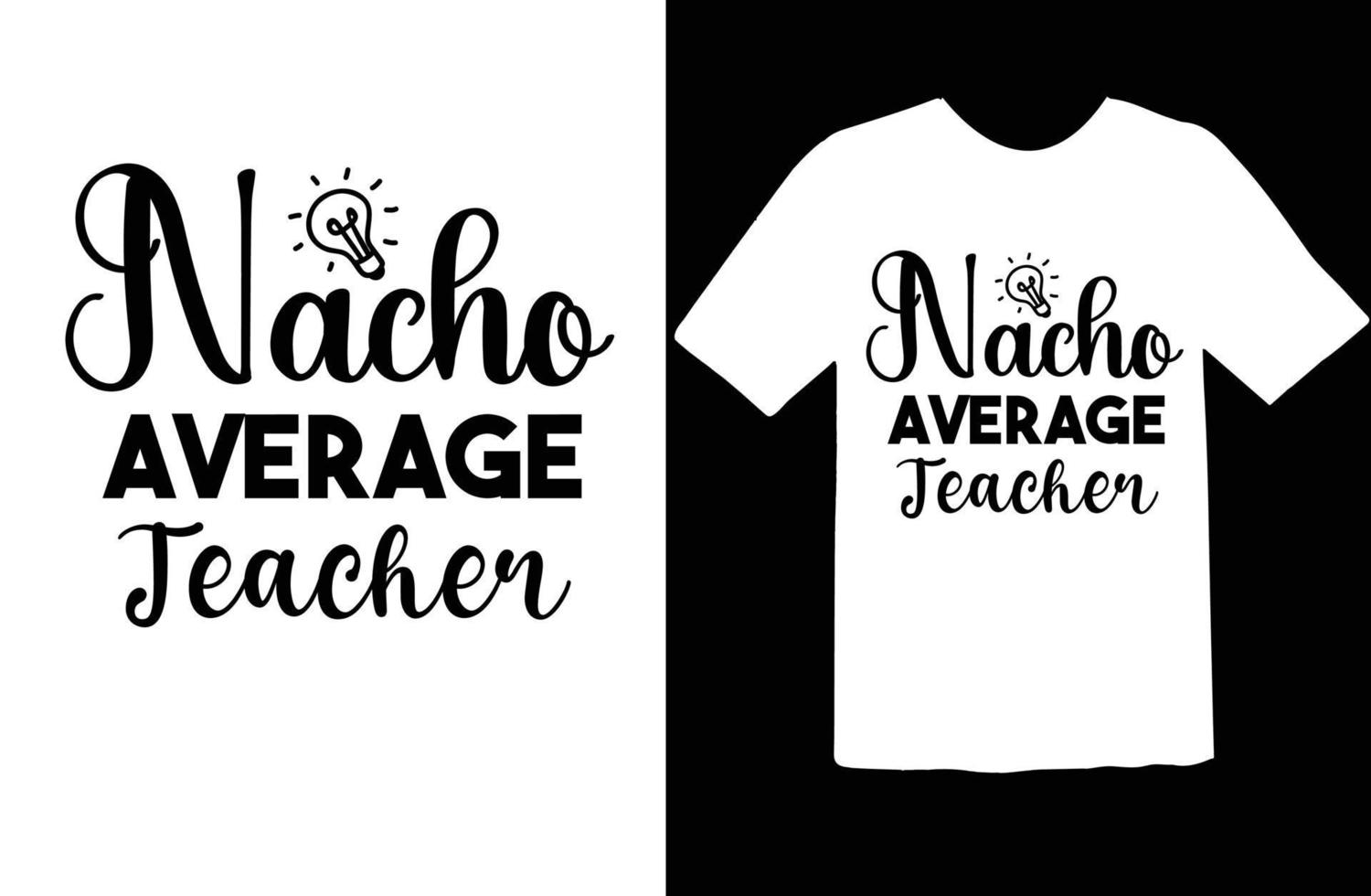 Nacho Average Teacher svg t shirt design vector