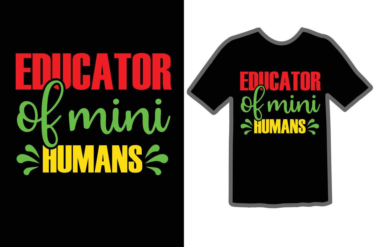 Educator of Mini Humans svg t shirt design vector