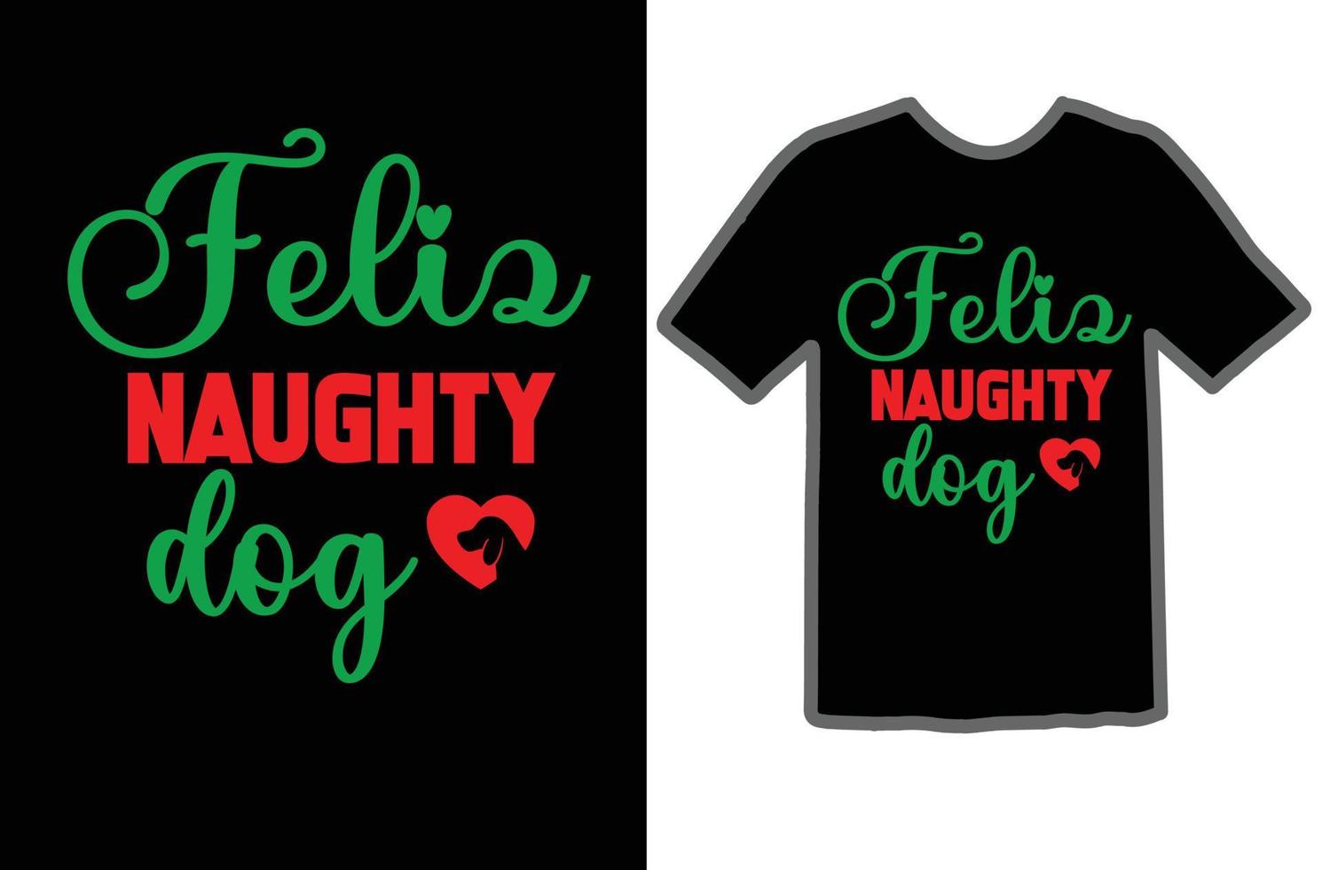 Feliz naughty dog svg shirt design vector