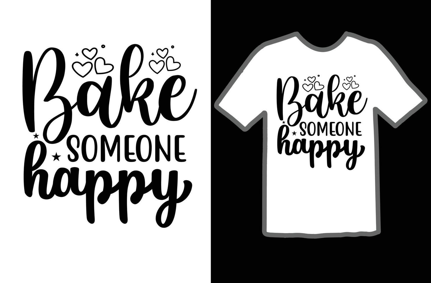 Bake someone happy svg design vector