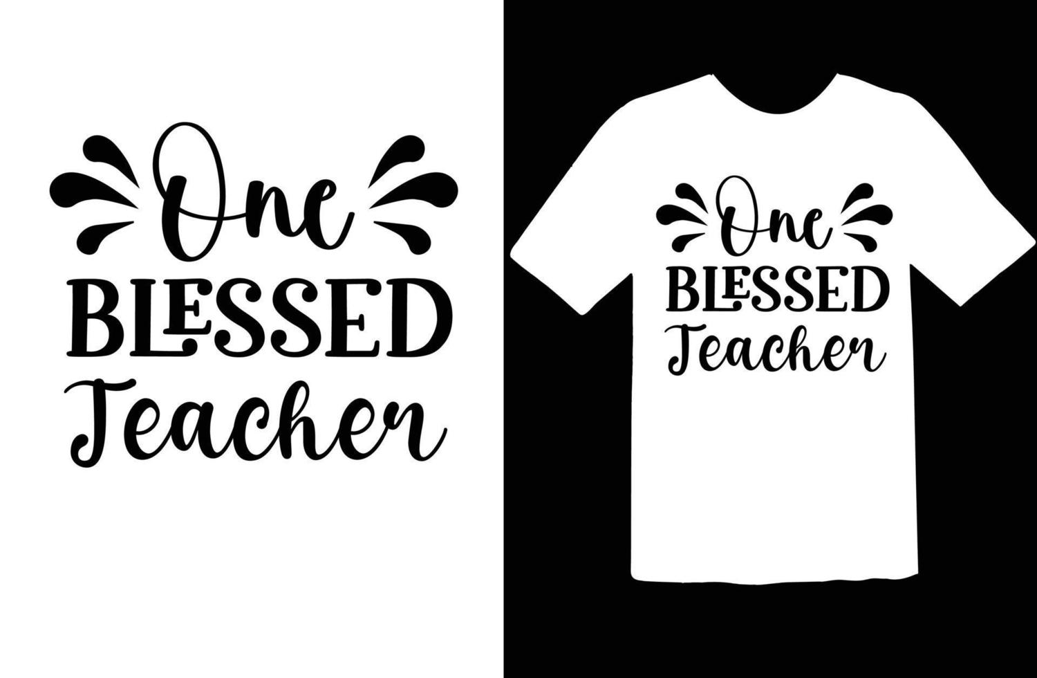 One Blessed Teacher svg t shirt design vector