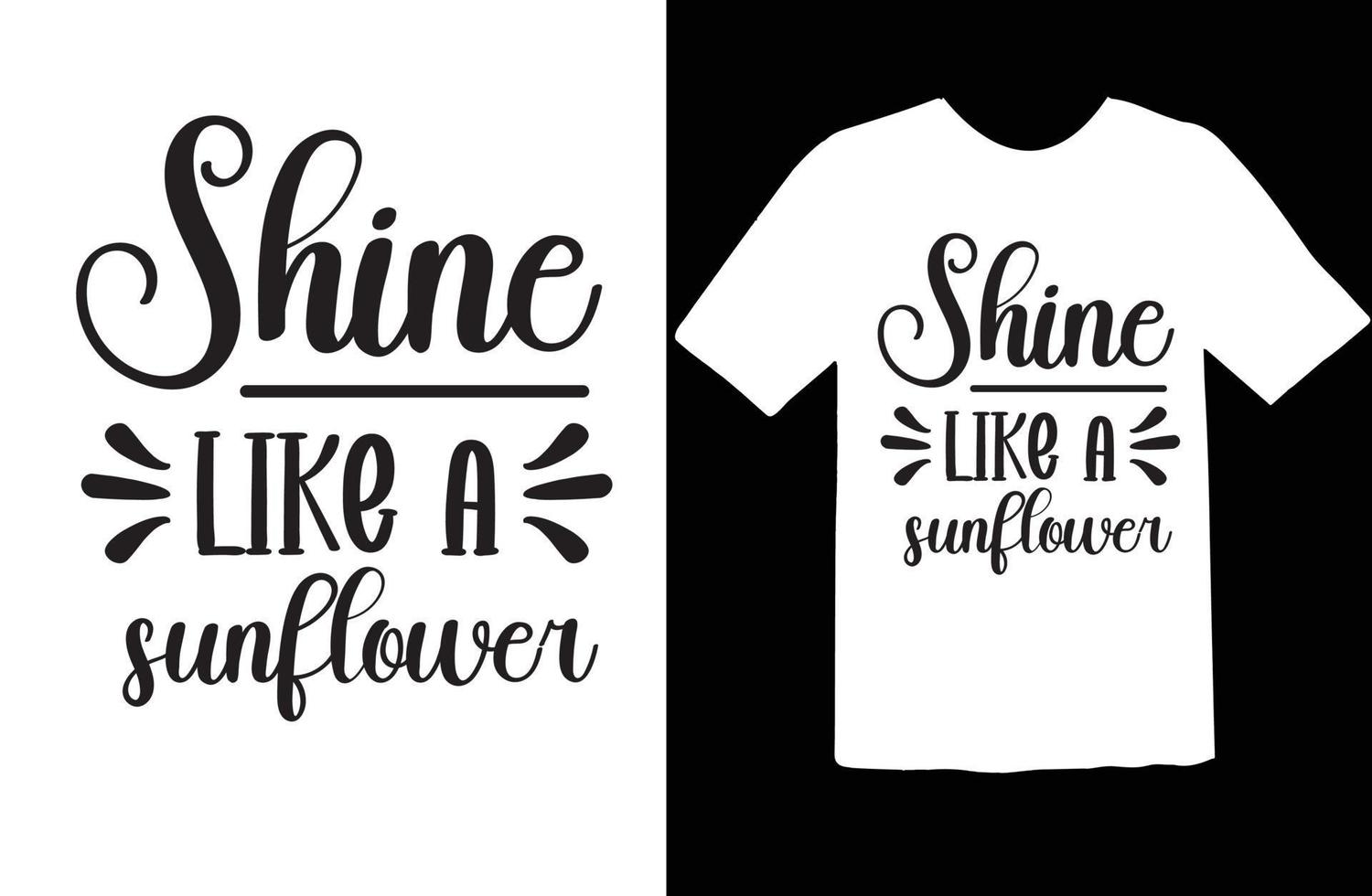 Shine Like a Sunflower svg t shirt design vector