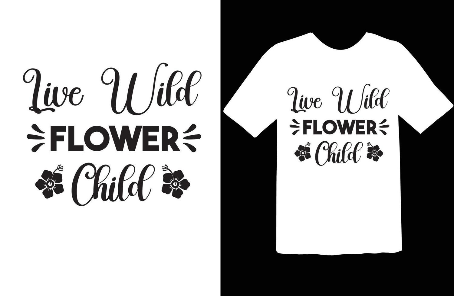 Live Wild Flower Child svg t shirt design vector