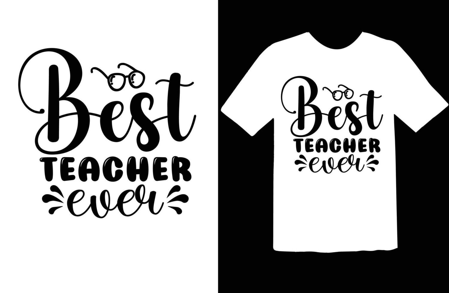 Best Teacher Ever svg t shirt design vector