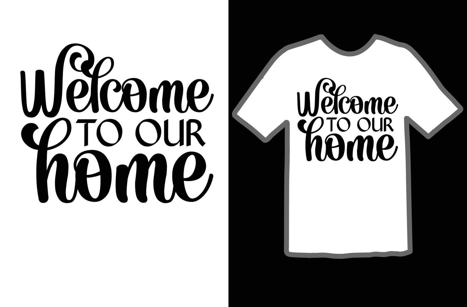 Welcome to our home svg t shirt design vector