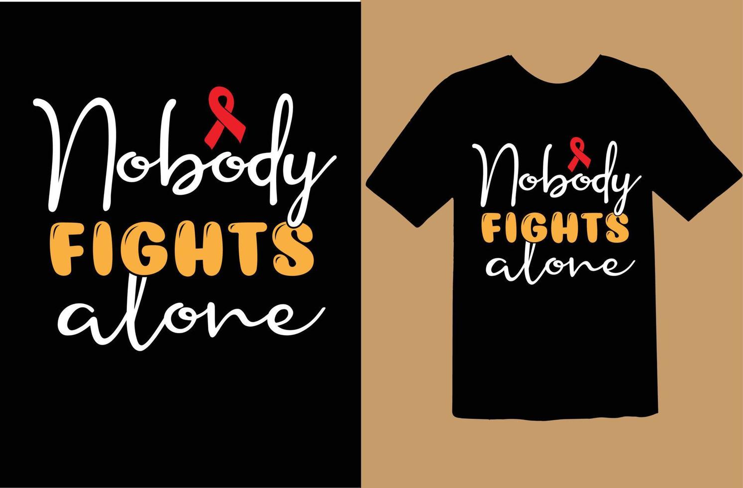 Nobody Fights Alone svg t shirt design vector