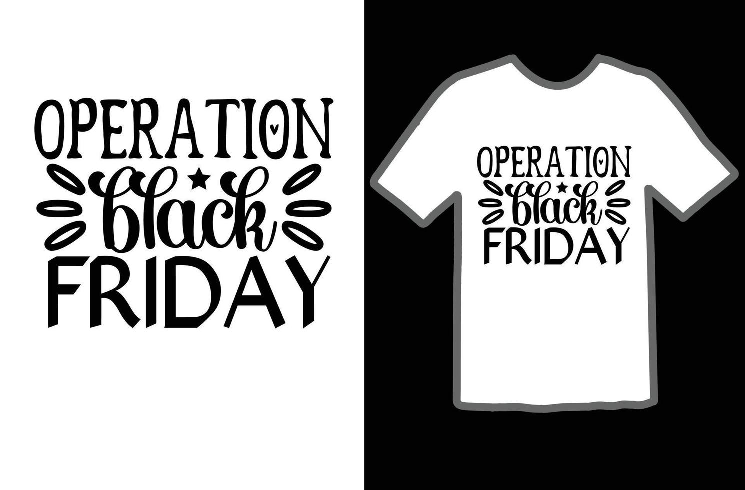 Operation black friday svg t shirt design vector