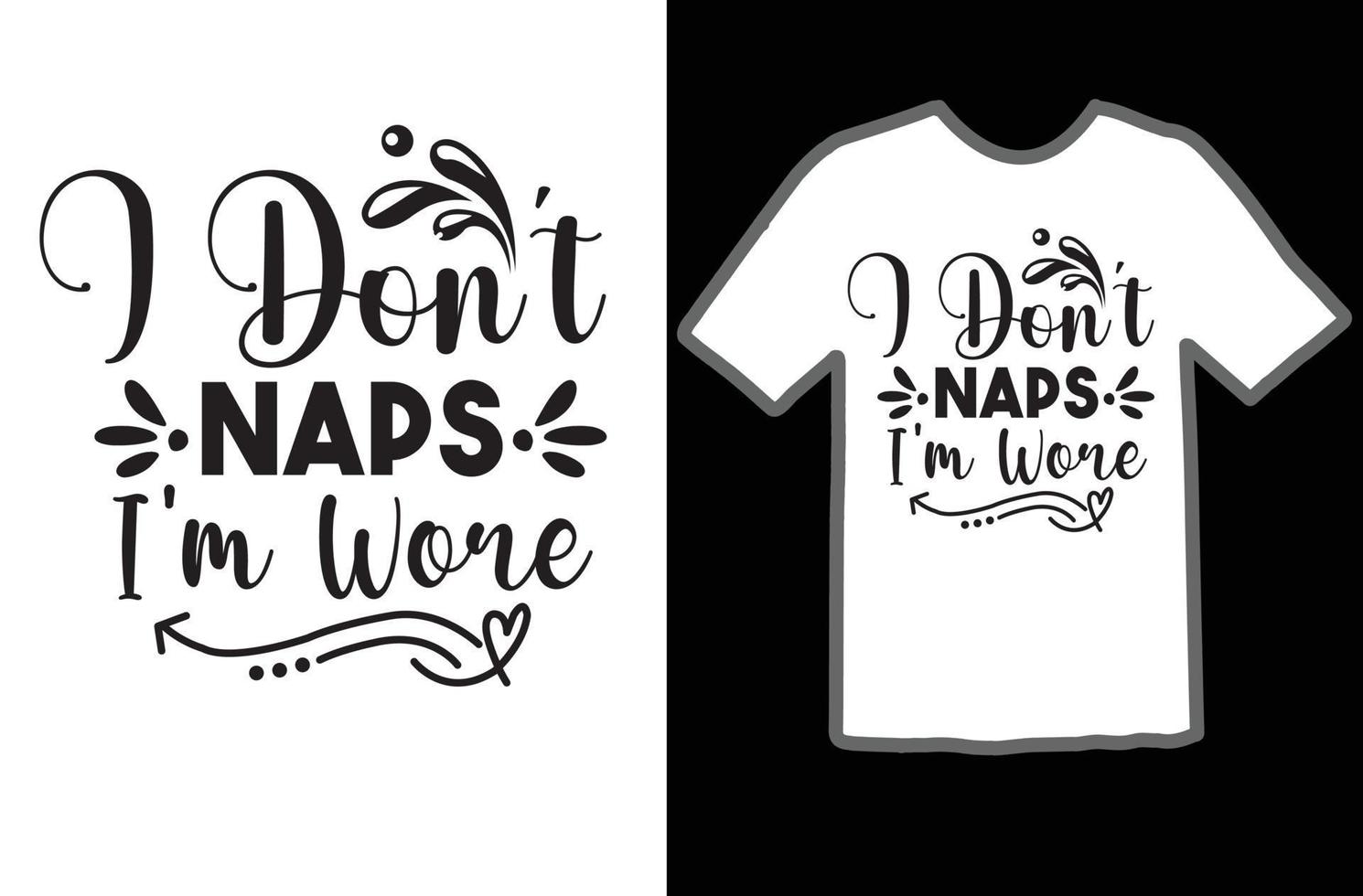 I Don't Naps I'm Wore svg t shirt design vector