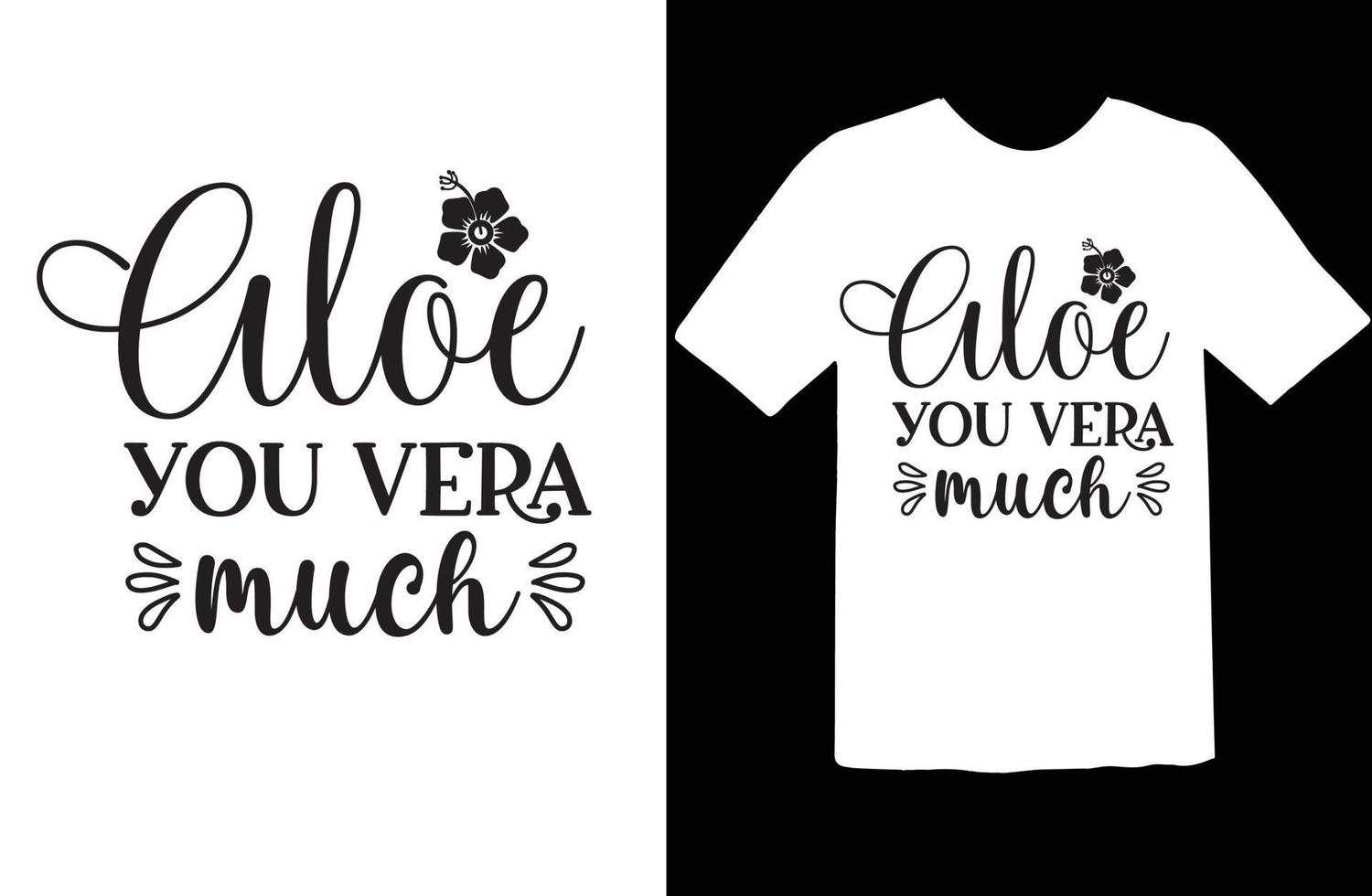 Aloe You Vera Much svg t shirt design vector
