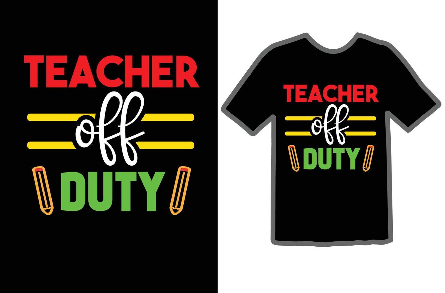 Teacher off Duty svg t shirt design vector