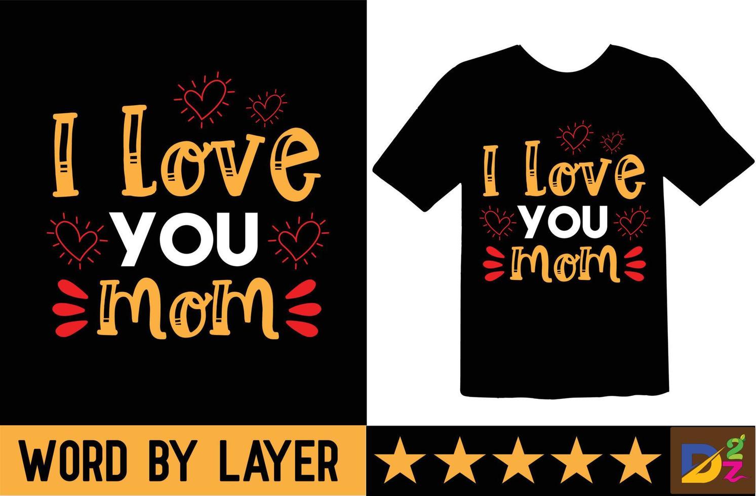 I Love You Mom t shirt design vector