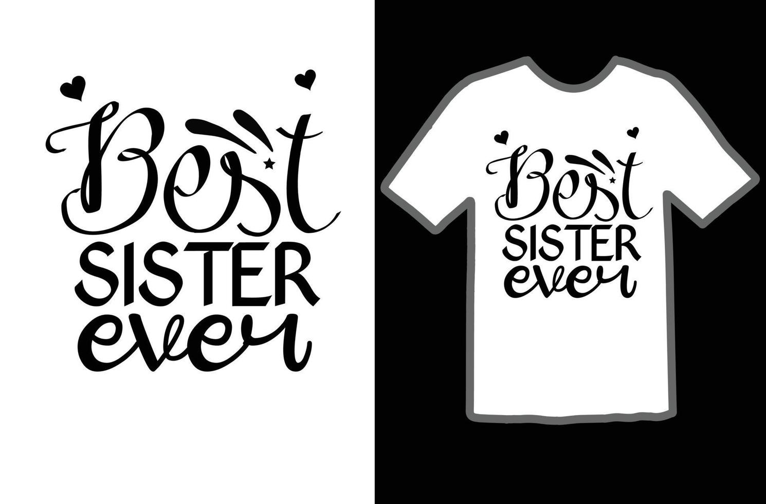 Best sister ever svg t shirt design vector