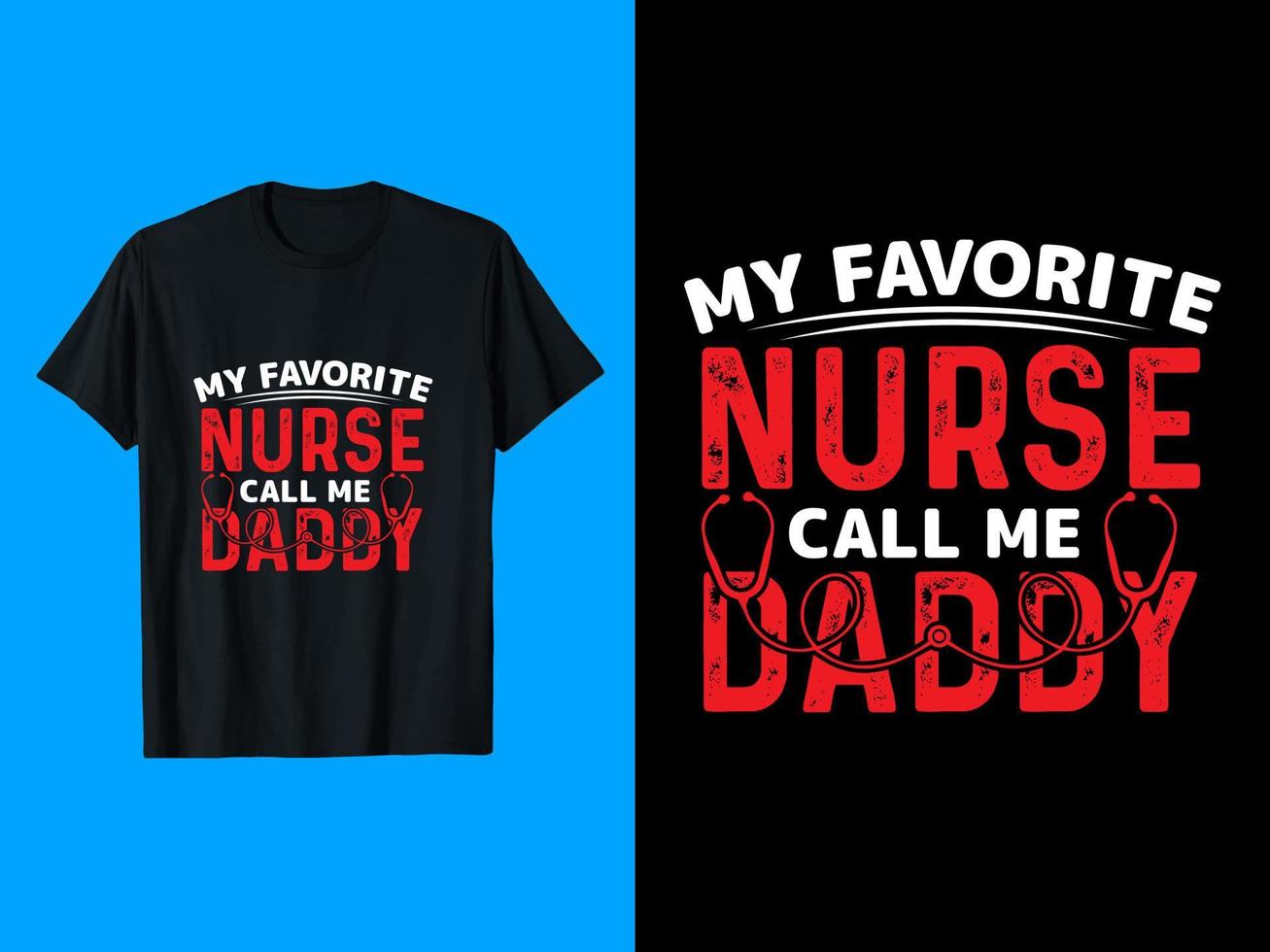 Nurse call me daddy, Vector, Typography T-Shirt Design vector