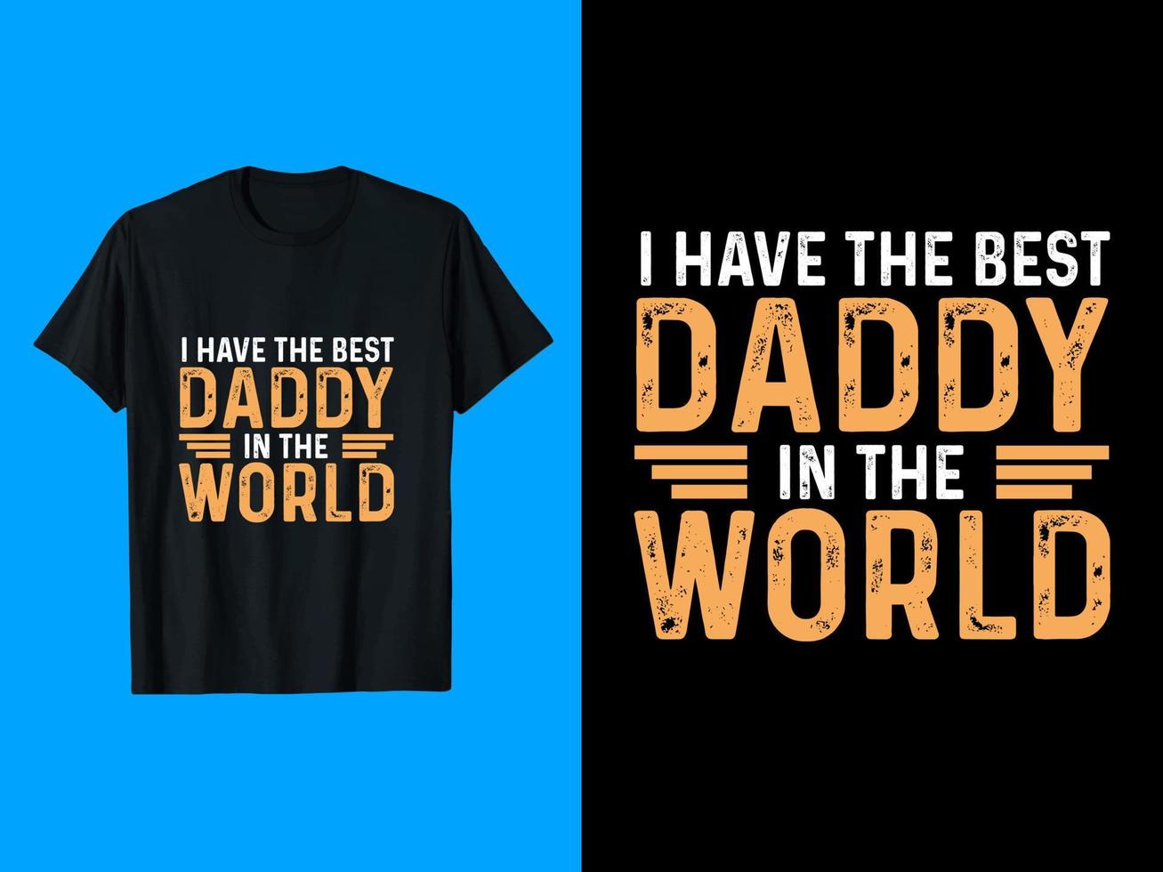 Daddy in the world T-shirt Design vector