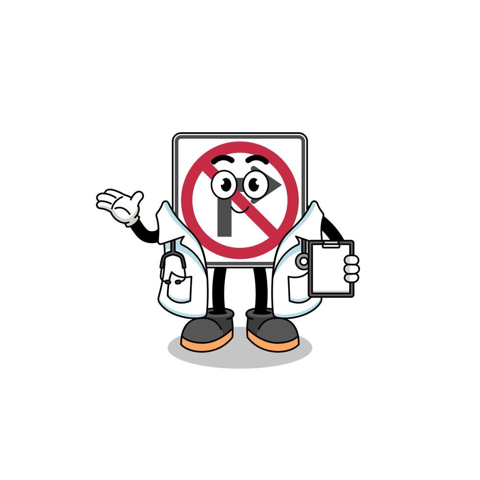 Cartoon mascot of no right turn road sign doctor vector