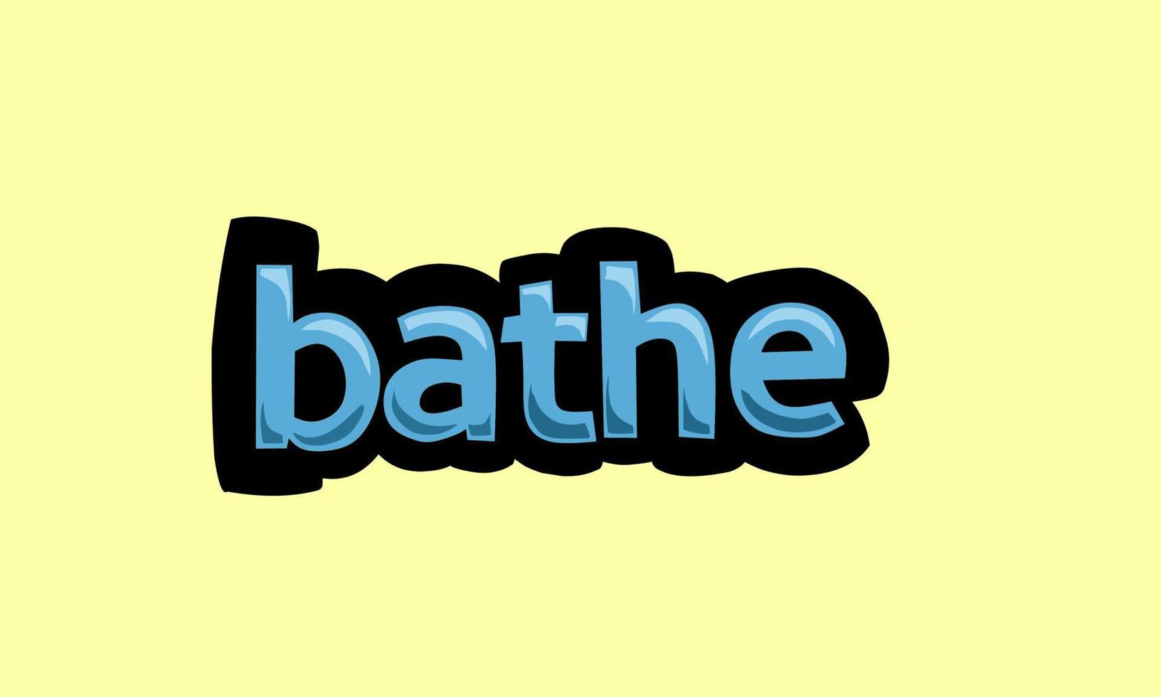 bathe writing vector design on a yellow background