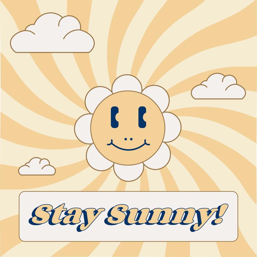 Groovy poster with smiling sunflower with sunny beams and Stay Sunny phrase in 1970s groovy old fashioned style, groovy poster, banner, greeting card with frame and copy space for any other text. vector