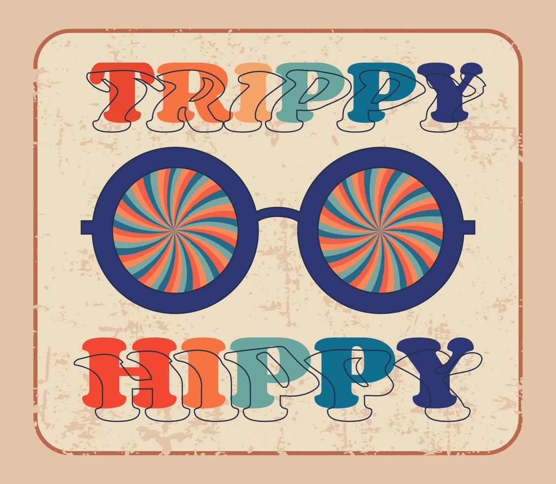 Trippy Hippy phrase with sunglasses with colorful spirals inside, groovy poster in 1970s style, lettering in groovy style, vector banner, poster, card with quotation in 70s old fashioned style.