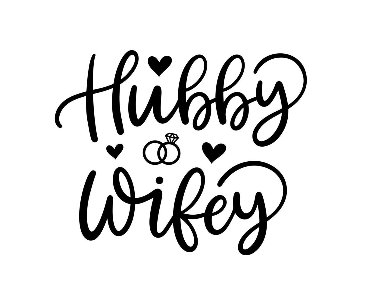 Hand lettering hubby wifey mr and mrs wedding bride groom couple love heart typography words calligraphy greeting card invitation background vector