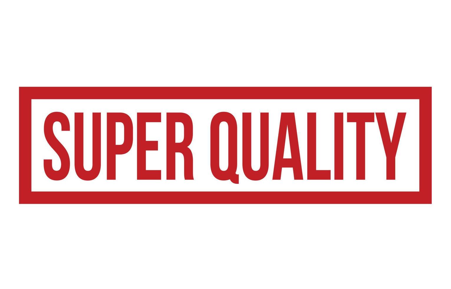 Super Quality Rubber Stamp. Red Super Quality Rubber Grunge Stamp Seal Vector Illustration - Vector