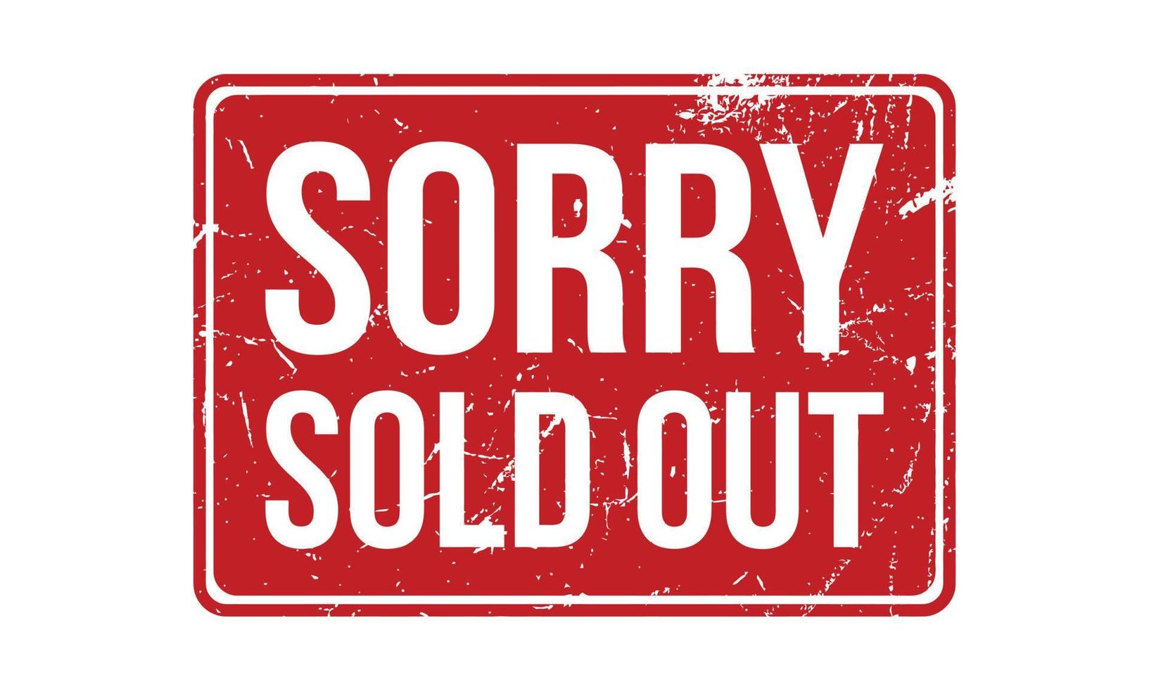 Sorry Sold Out Rubber Grunge Stamp Seal Vector Illustration