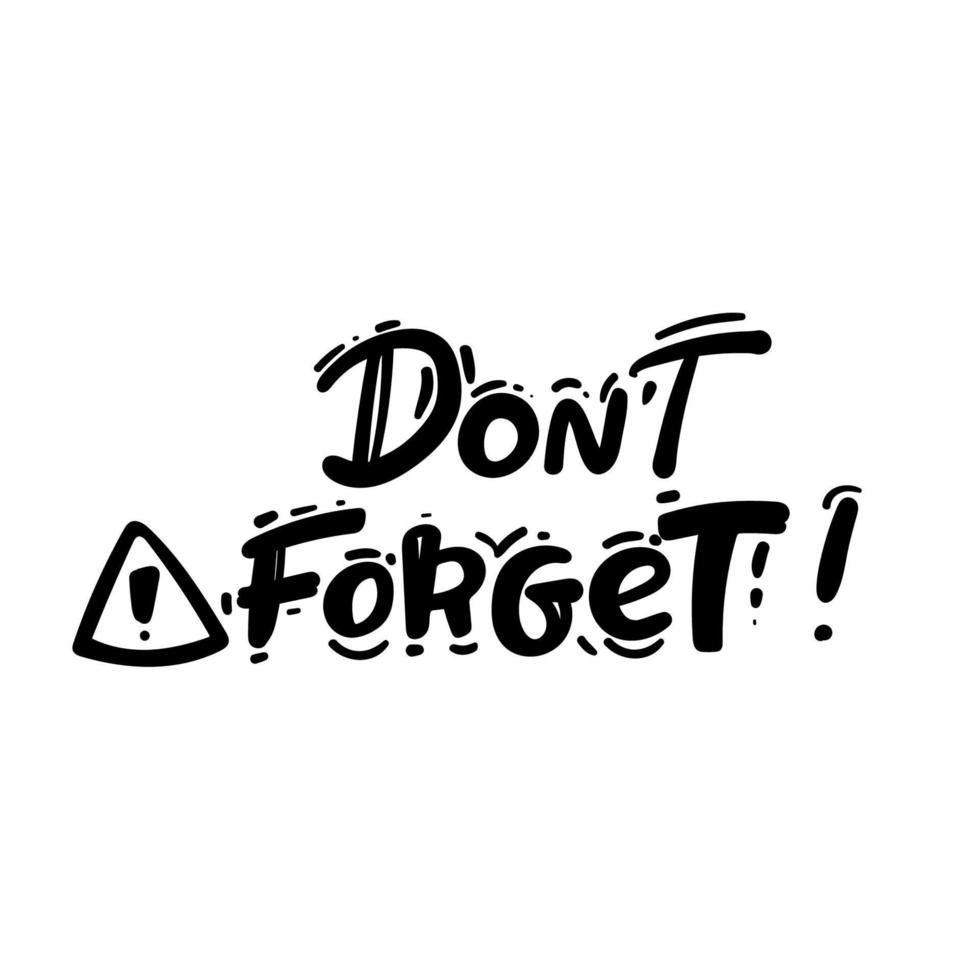 Don t forget sign on white background hand drawing vector