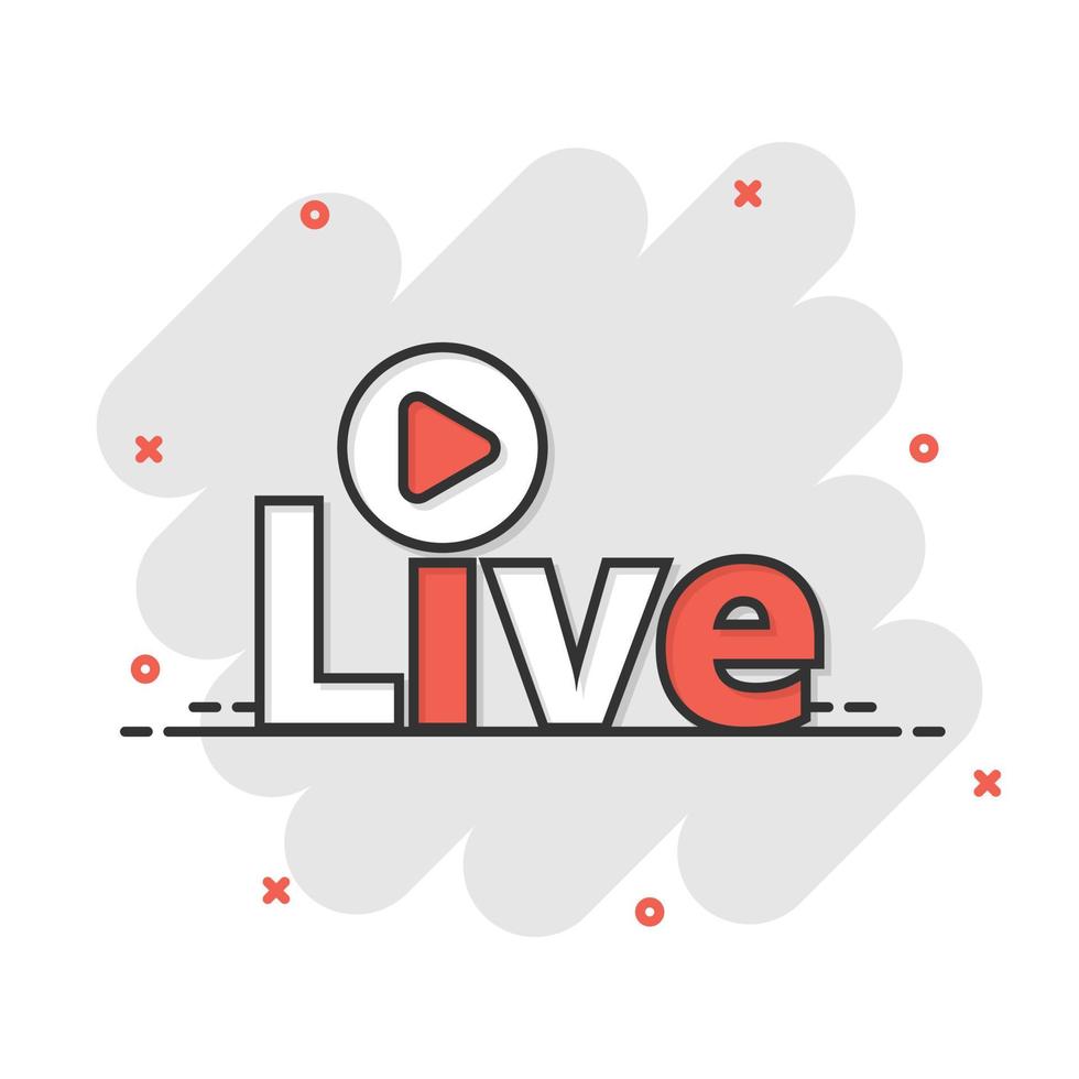 Live video icon in comic style. Streaming tv vector cartoon illustration on white isolated background. Broadcast business concept splash effect.