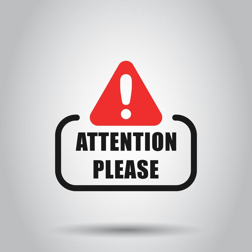 Attention please sign icon in flat style. Warning information vector illustration on isolated background. Exclamation business concept.
