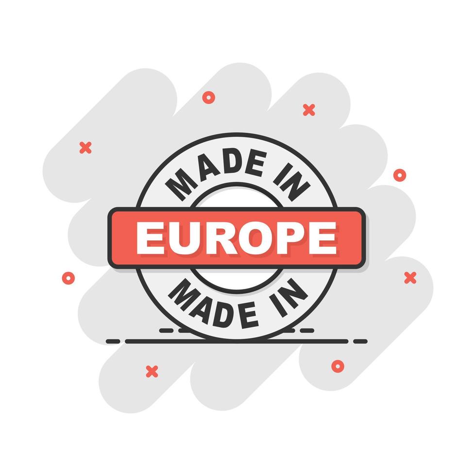 Cartoon made in Europe icon in comic style. Manufactured illustration pictogram. Produce sign splash business concept. vector