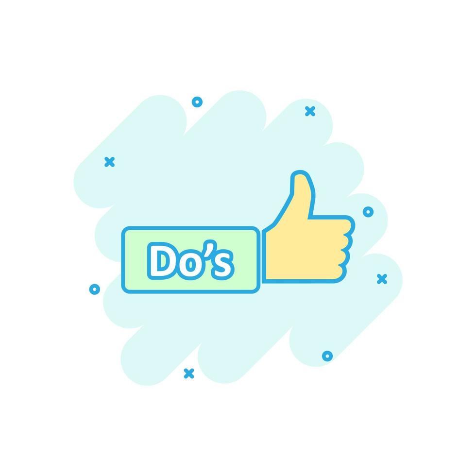 Do's sign icon in comic style. Like vector cartoon illustration. Yes business concept splash effect.