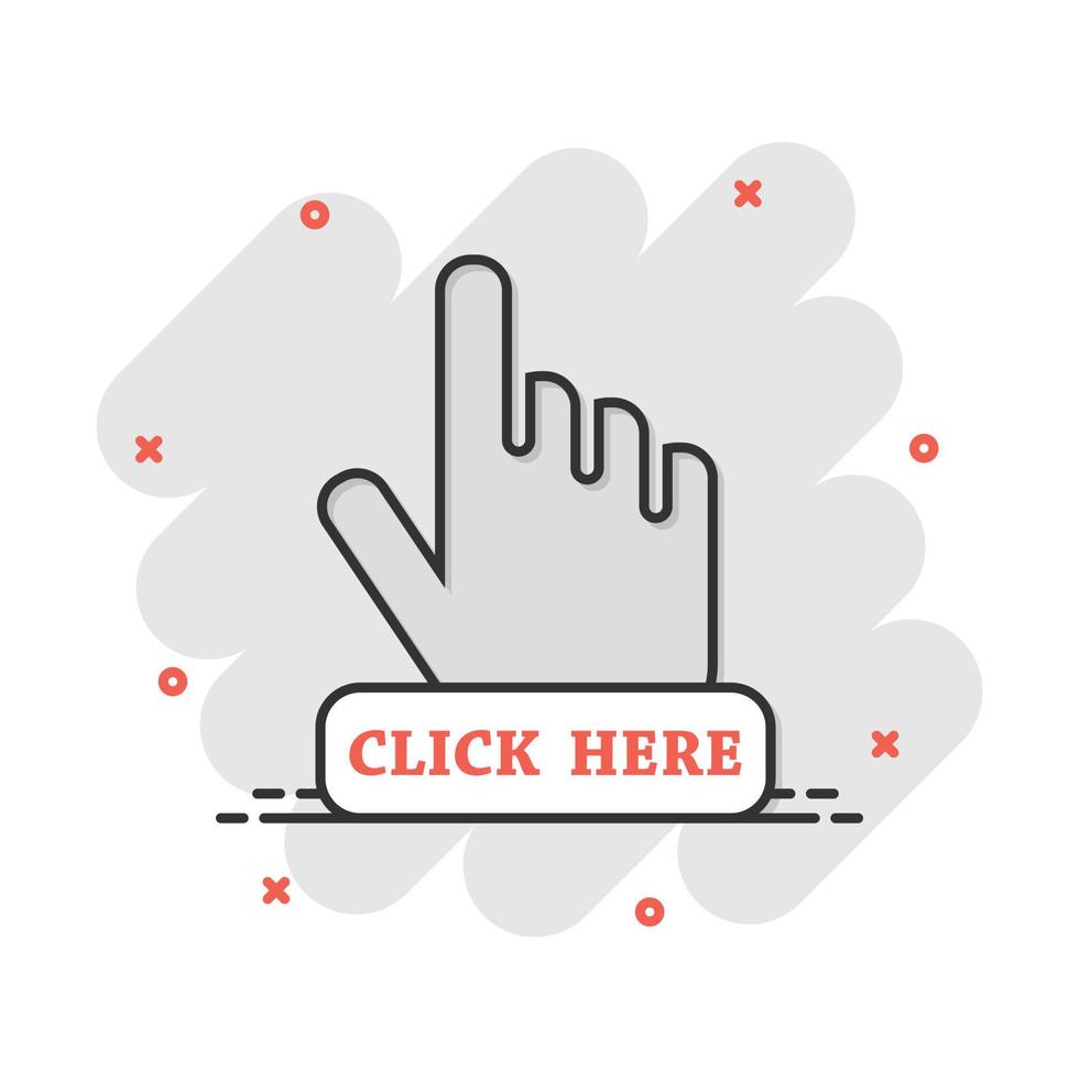 Vector cartoon click here icon in comic style. Hand cursor sign illustration pictogram. Pointer business splash effect concept.