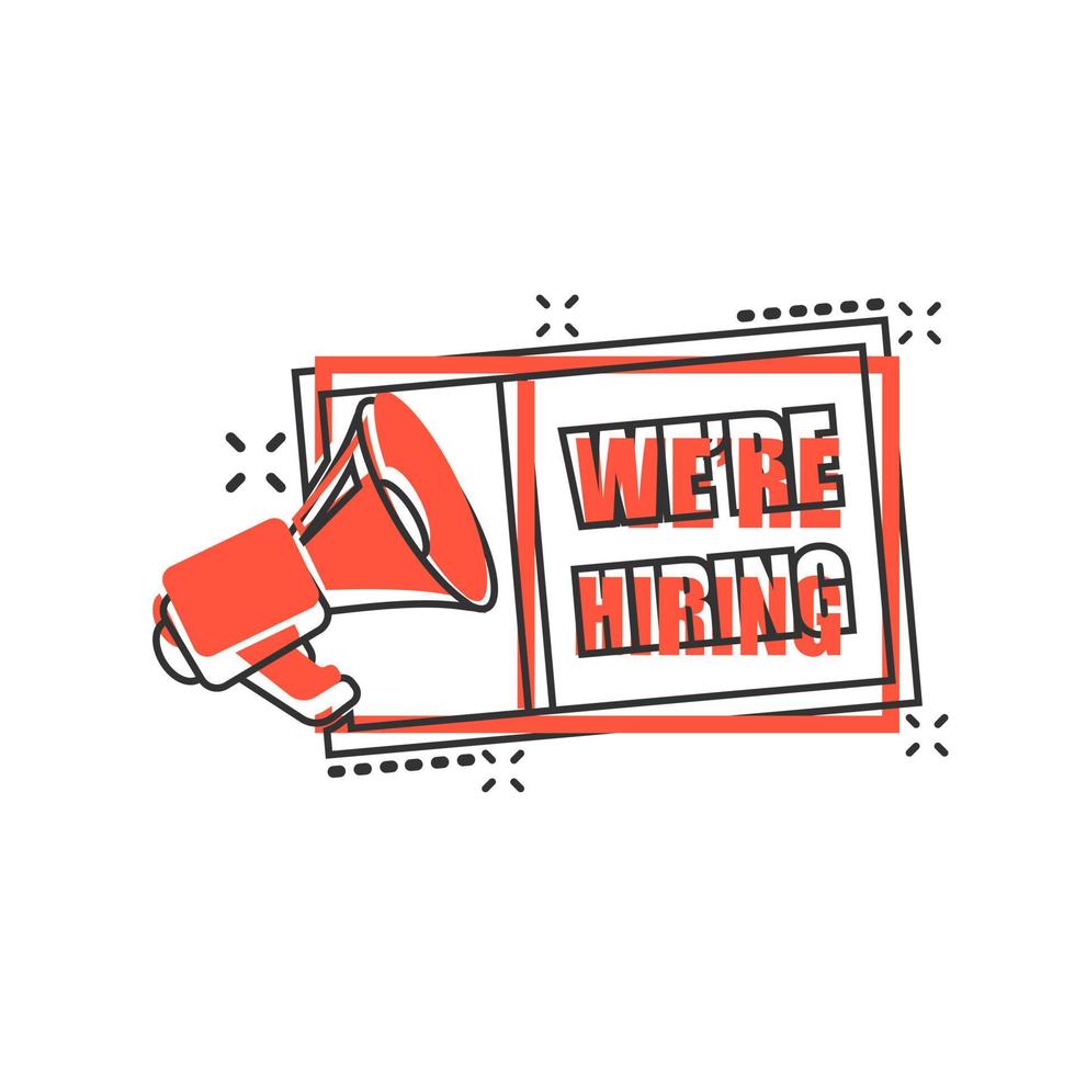 We're hiring icon in comic style. Job vacancy search vector cartoon illustration on white isolated background. Megaphone announce business concept splash effect.