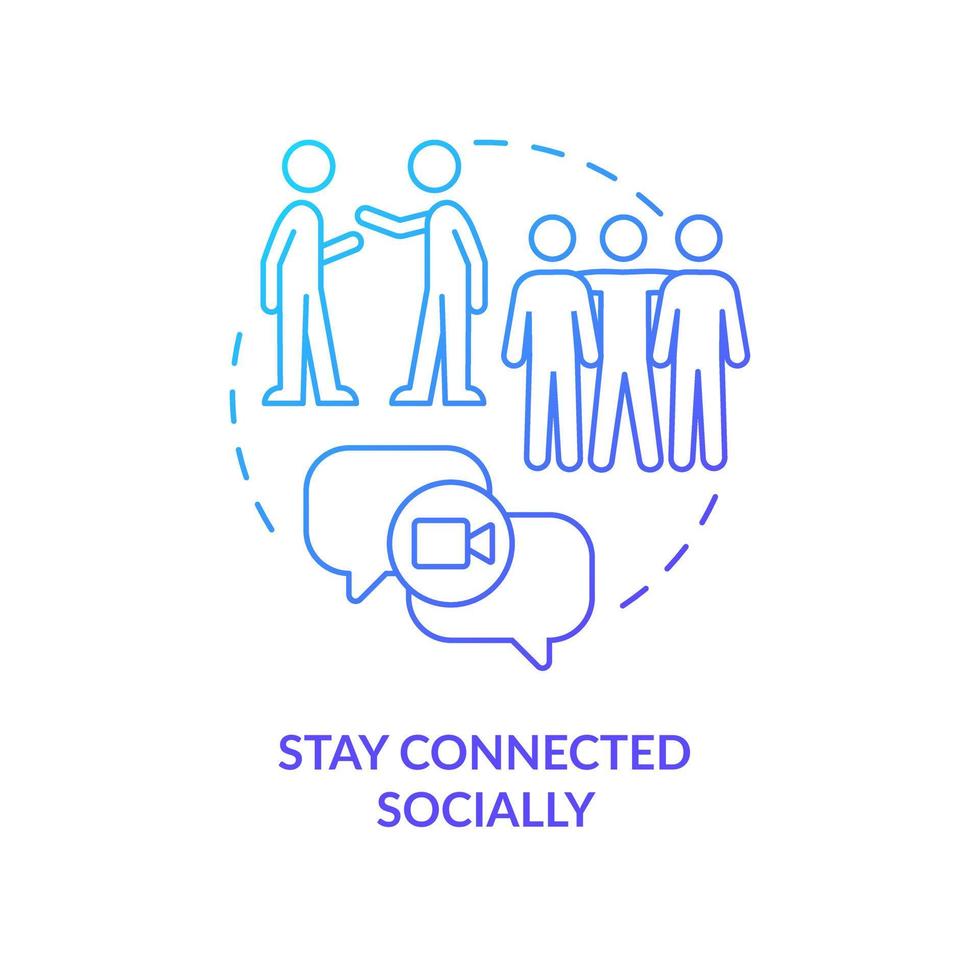 Stay connected socially blue gradient concept icon. Keep relationships. Friendship. Remote workplace tip abstract idea thin line illustration. Isolated outline drawing vector