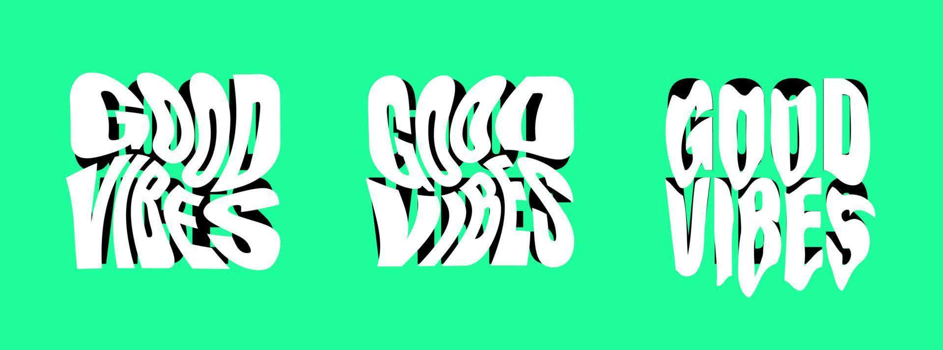 Good vibes psychedelic lettering logo set. Hippie crazy style sticker collection. Groovy vibe quote hippy badge design templates. Twisted, wavy and melted y2k phrase logotype vector eps illustration