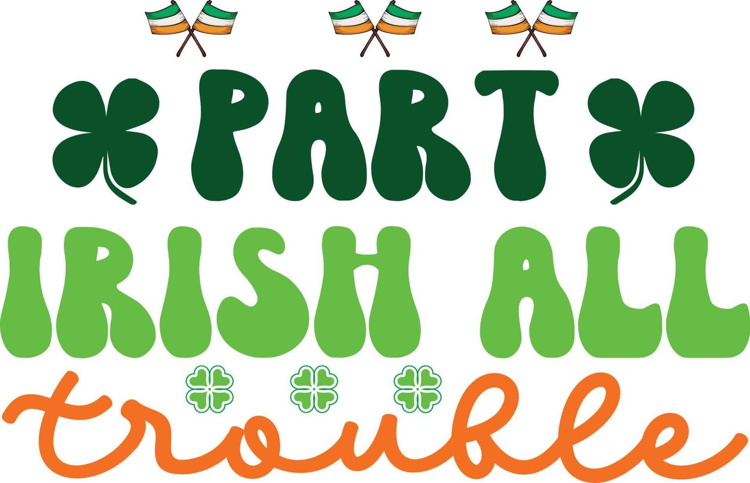 st patrick's day t shirt design,St. Patricks Day SVG ,lettering st. patrick's day, tshirt design vector