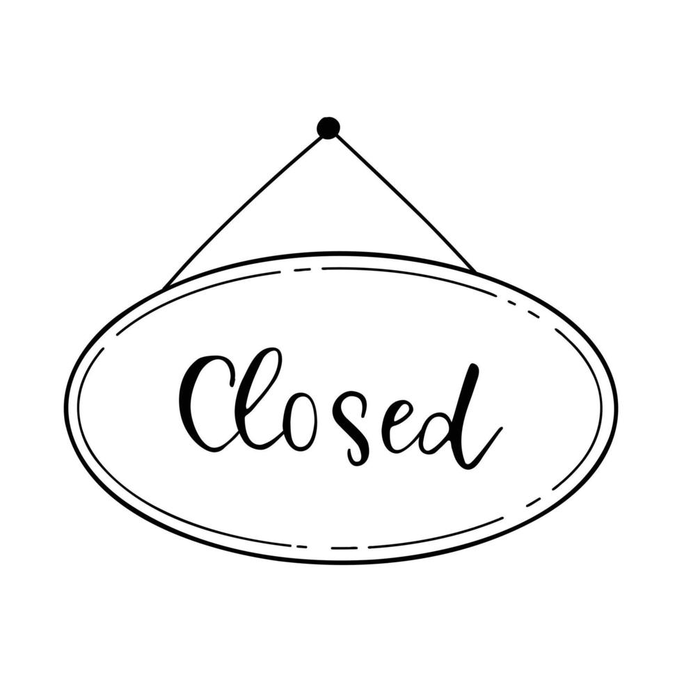 Hand drawn closed sign element. Doodle sketch style. Shop door or window closed label icon. Vector illustration