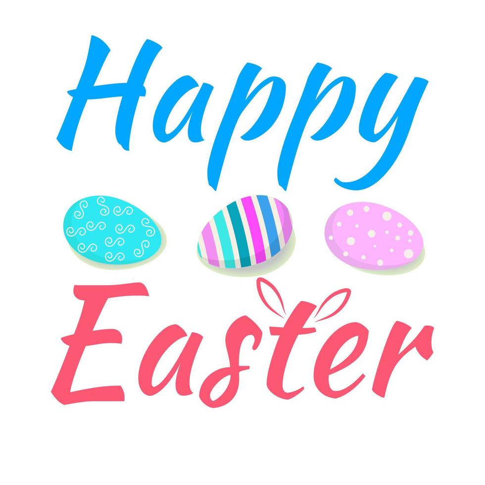 Bright inscription Happy Easter with eggs and rabbit ears. vector