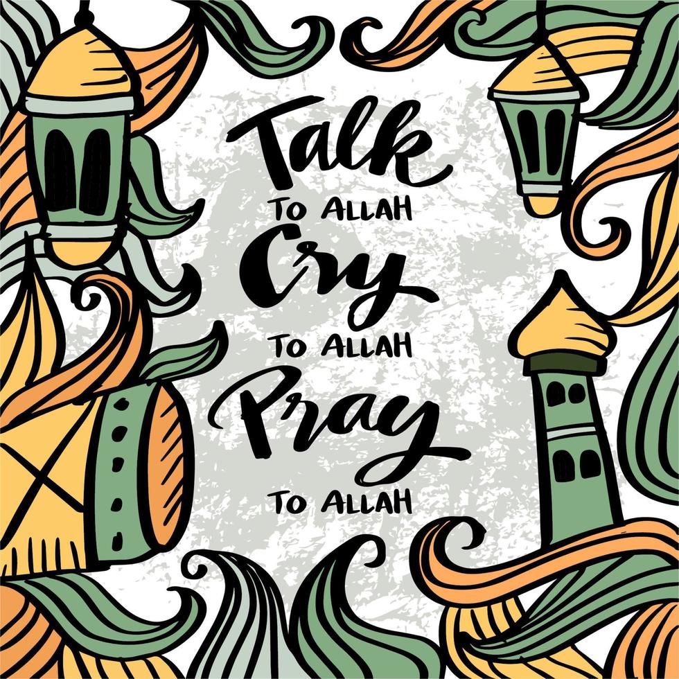 hablar a Alá llorar a Alá orar a Alá, mano letras. musulmán citas. vector