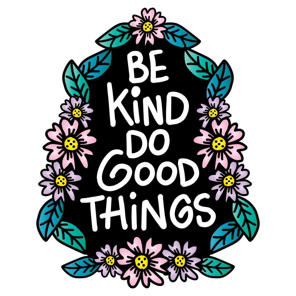 Be kind do good things, hand lettering. vector