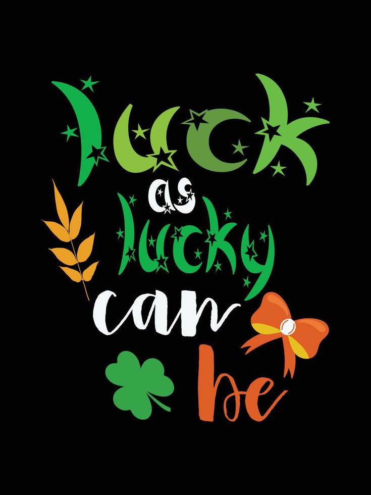 St. Patrick's day typography colorful Irish quote vector Lettering t-shirt design